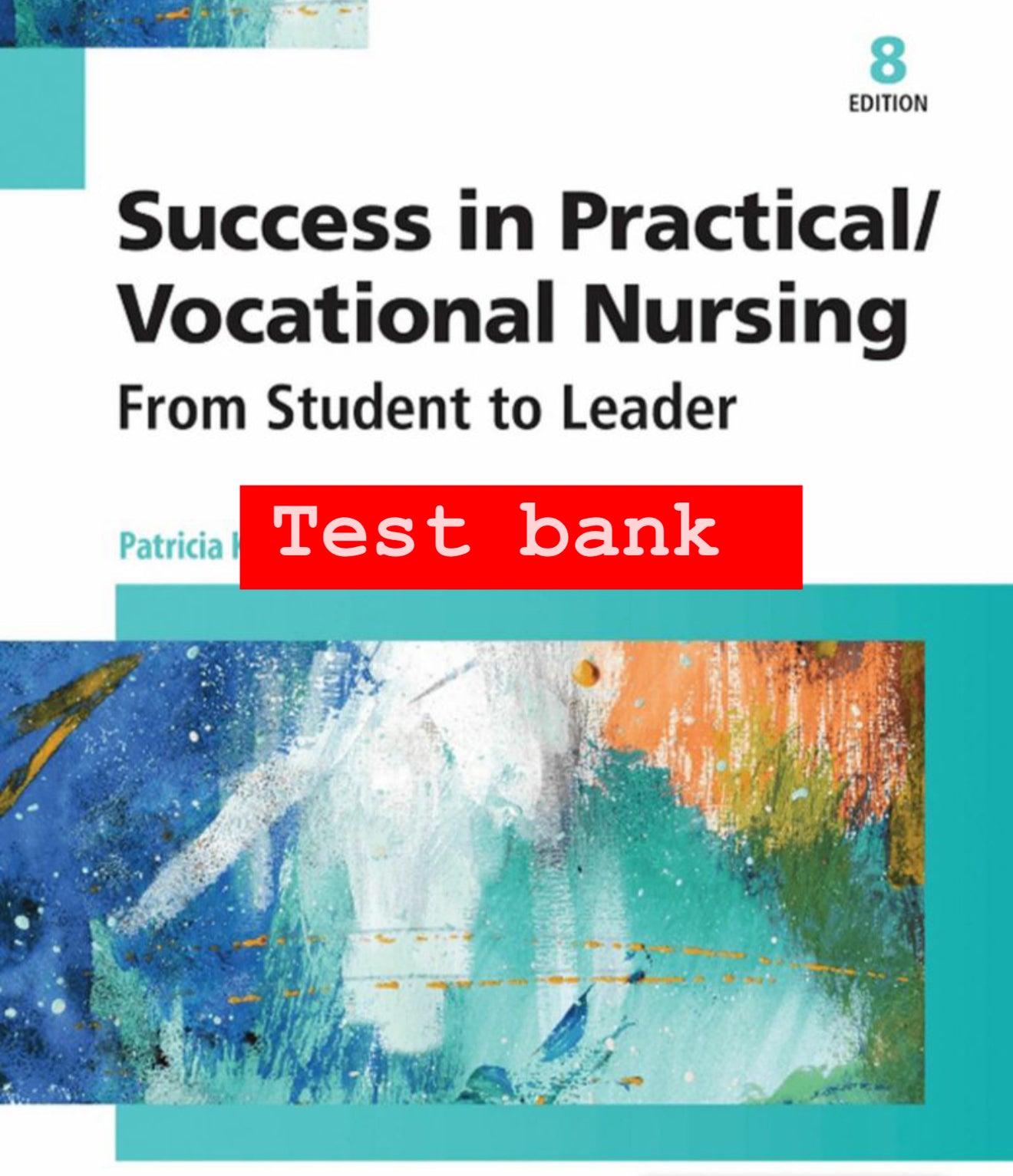 Test Bank for Success in Practical/Vocational Nursing – 8th Edition (Knecht)