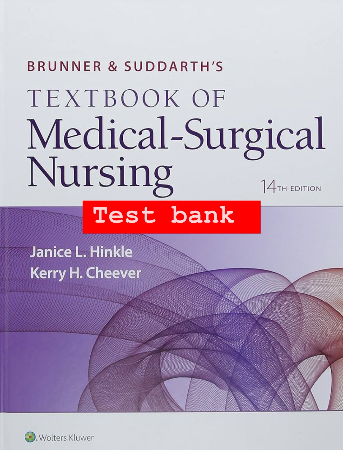 Test Bank for Brunner & Suddarth’s Textbook of Medical-Surgical Nursing – 14th Edition (Hinkle)