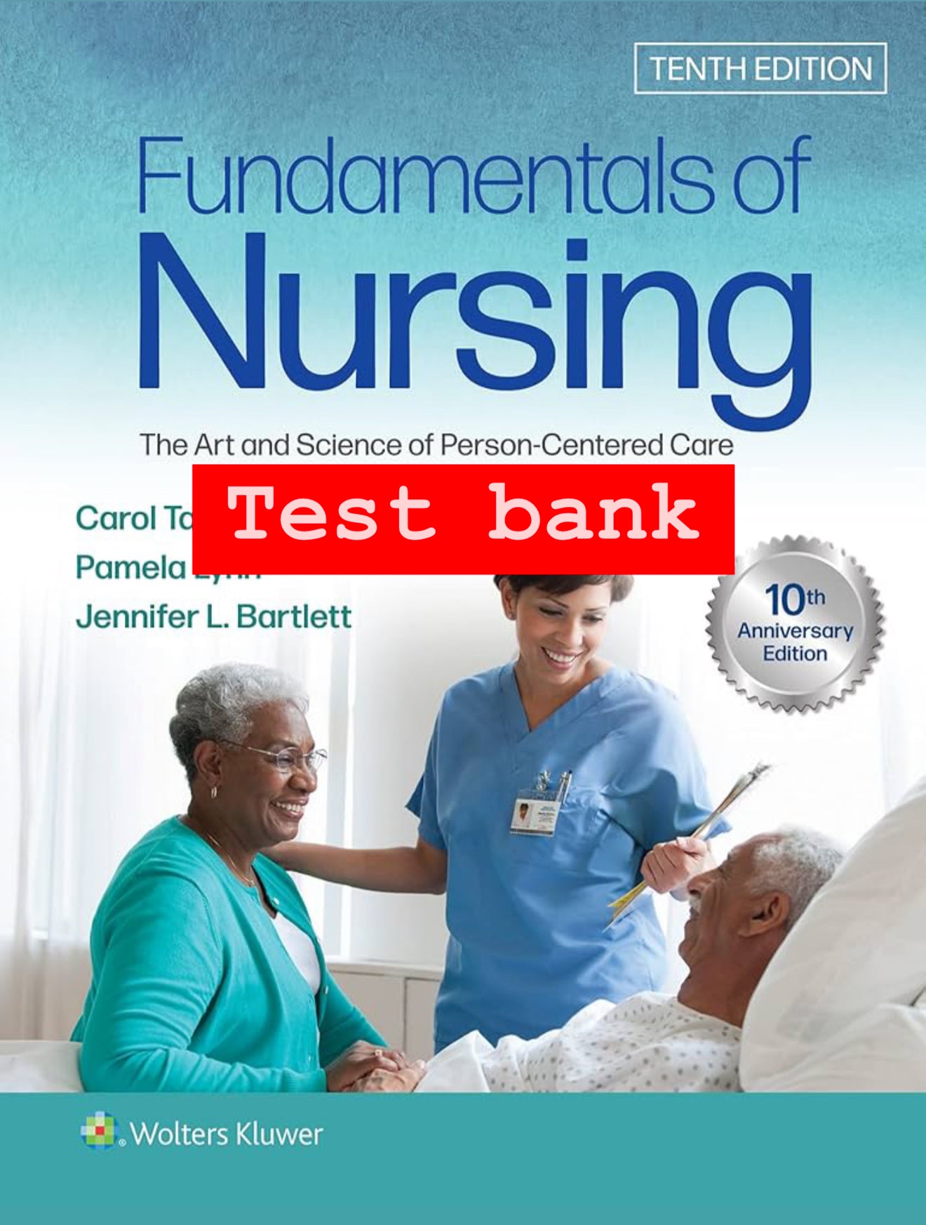 Test Bank for Fundamentals of Nursing – 10th Edition (Taylor, Lynn, Bartlett)