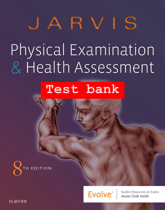 Test Bank for Physical Examination and Health Assessment – 8th Edition (Jarvis)