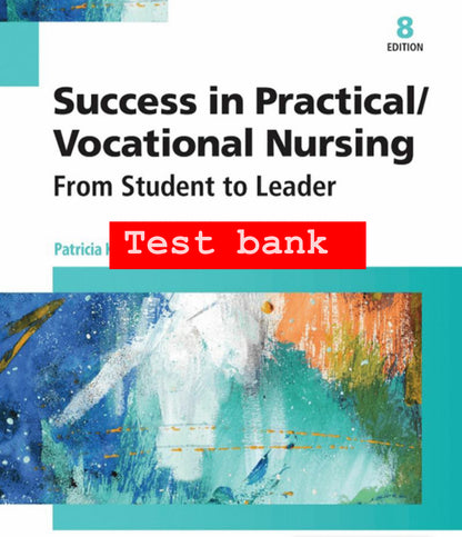 Test Bank for Success in Practical/Vocational Nursing – 8th Edition (Knecht)