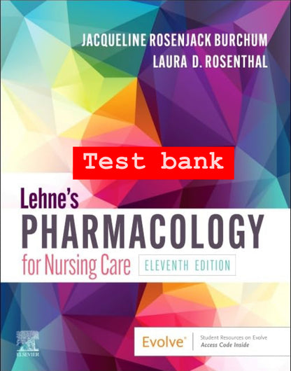 Test Bank for Lehne’s Pharmacology for Nursing Care – 11th Edition (Burchum & Rosenthal)