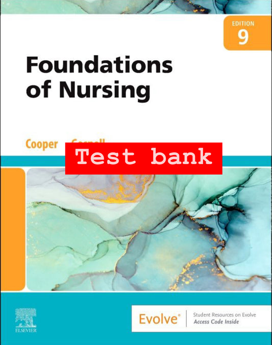 Foundations of Nursing – Test Bank (9th Edition, Cooper & Gosnell)