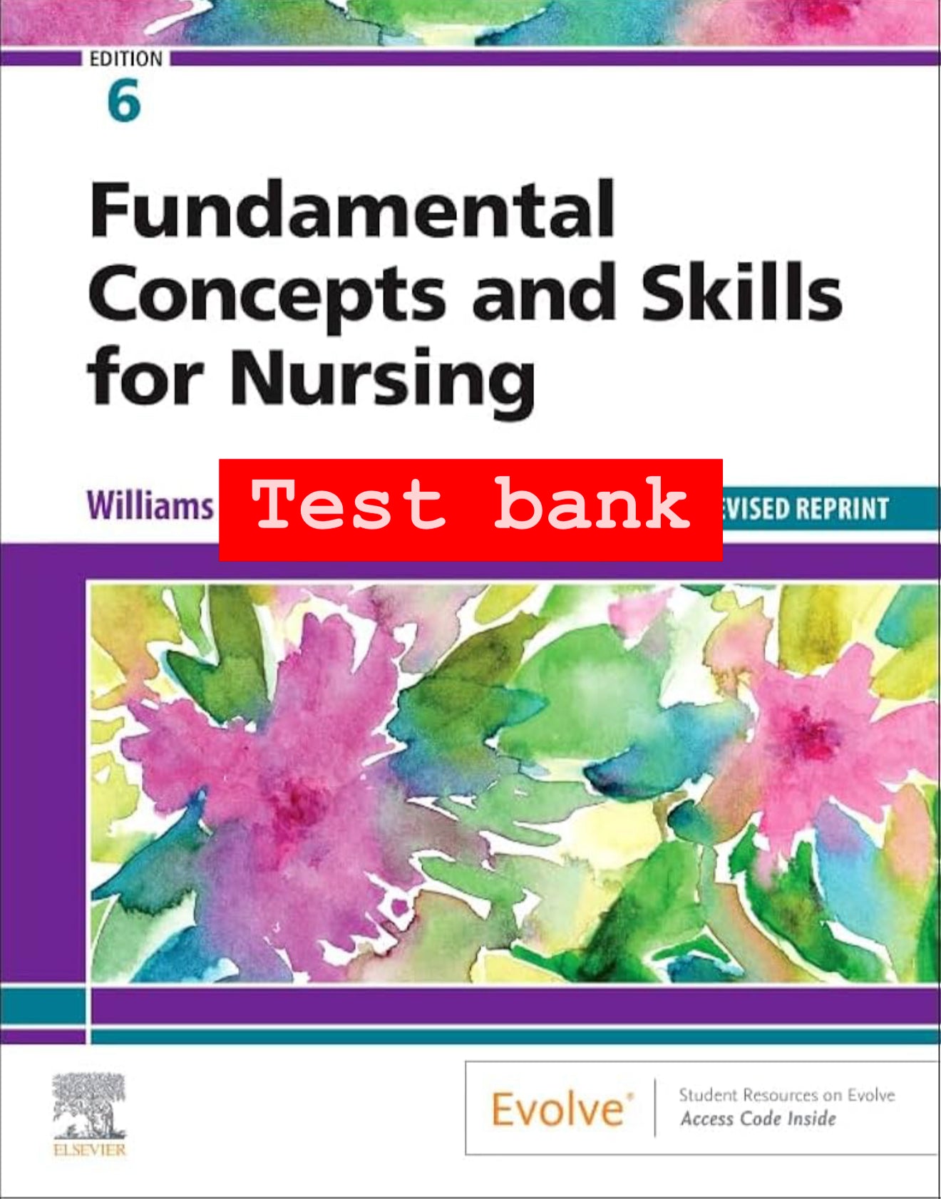 Test Bank for Fundamental Concepts and Skills for Nursing – 6th Edition (Williams)