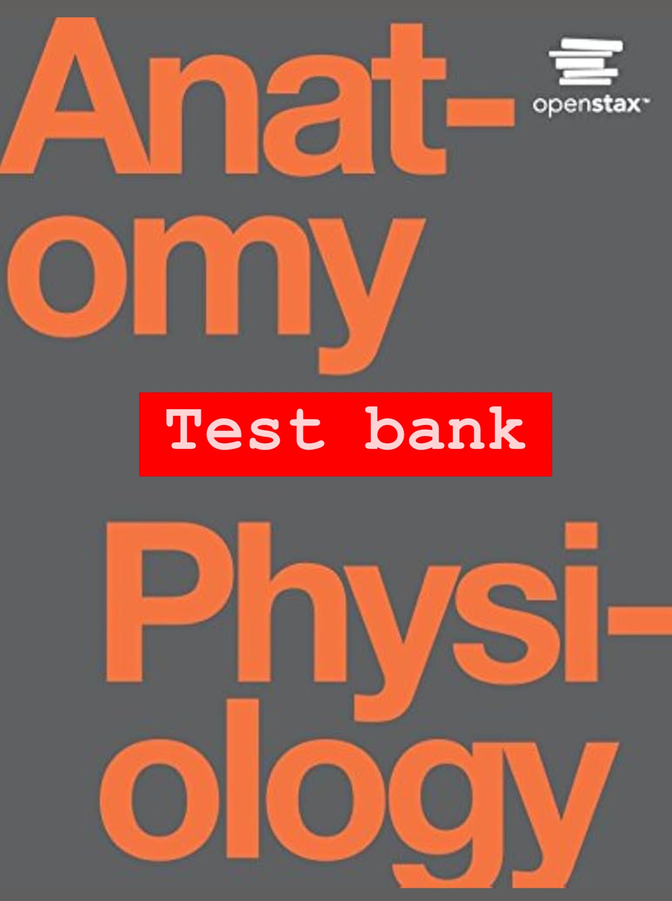 Anatomy & Physiology (OpenStax, 1st Edition) — Test Bank (Gordon Betts)