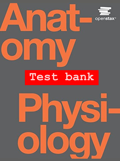 Anatomy & Physiology (OpenStax, 1st Edition) — Test Bank (Gordon Betts)